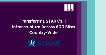 Transferring STARK’s IT Infrastructure Across 600 Sites Country-Wide