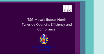 TSG Mosaic Boosts North Tyneside Council’s Efficiency and Compliance